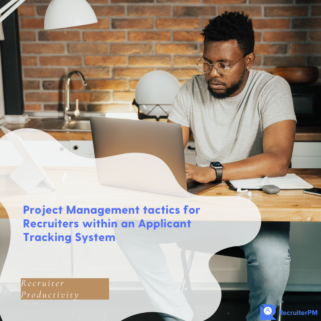 Important Recruiting Applicant Tracking System Project Management Tactics